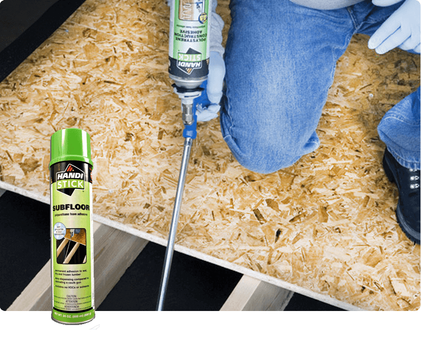 HandiStickSubfloorLowPressurePolyurethaneFoamAdhesive HandiFoam®